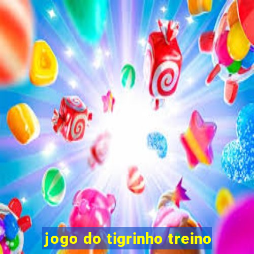 jogo do tigrinho treino